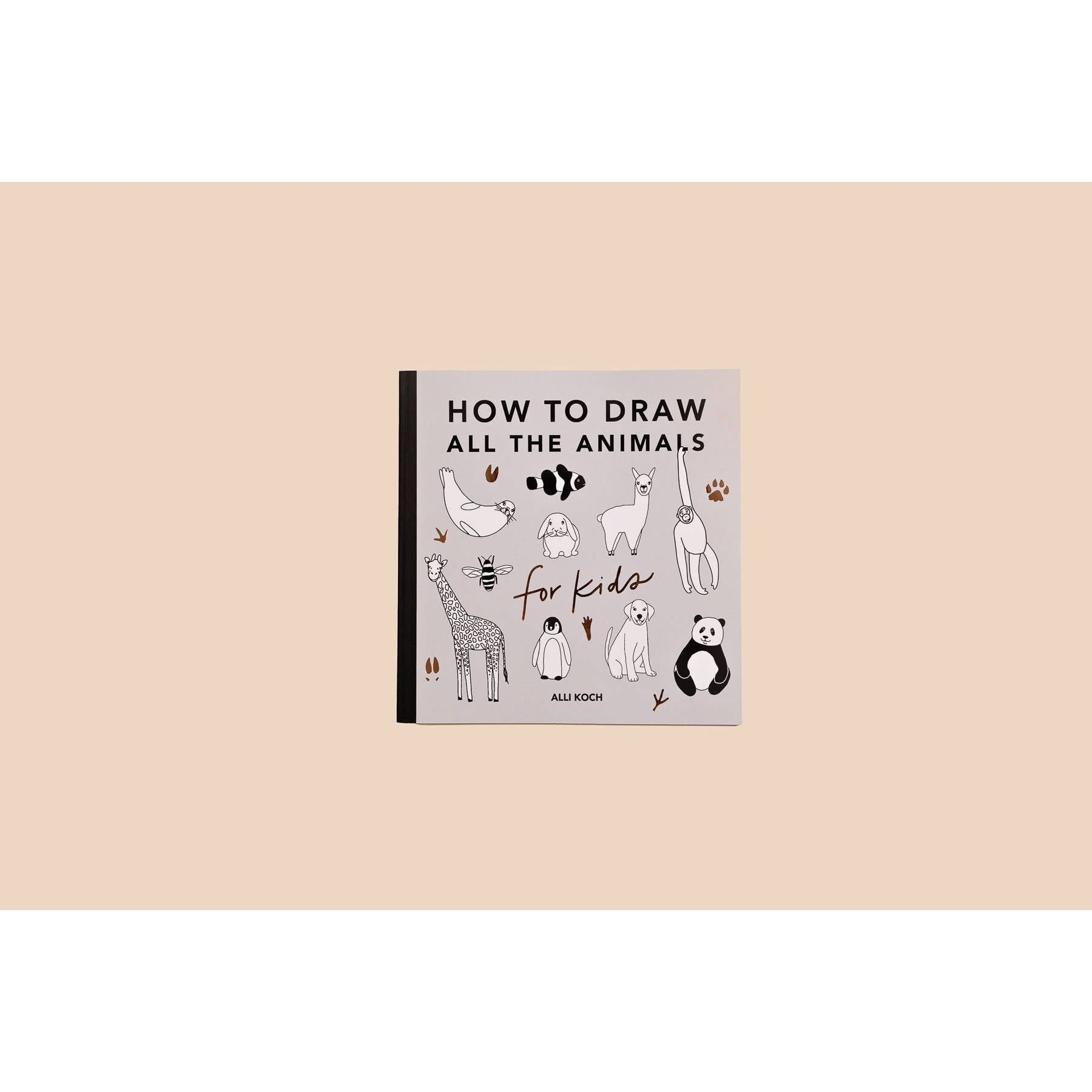 All The Animals: A How to Draw Art Book for Kids