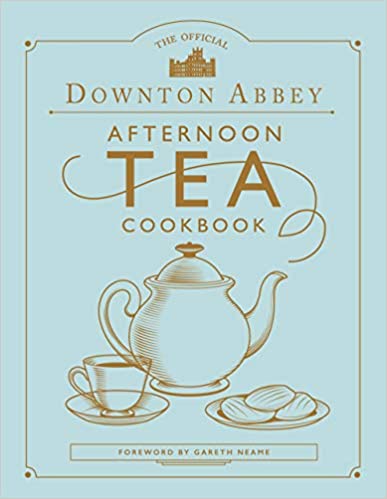 The Official Downton Abbey Afternoon Tea Cookbook (Hardback) [PRE-ORDER]